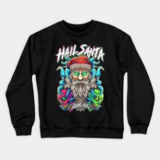 Hail Santa Crewneck Sweatshirt